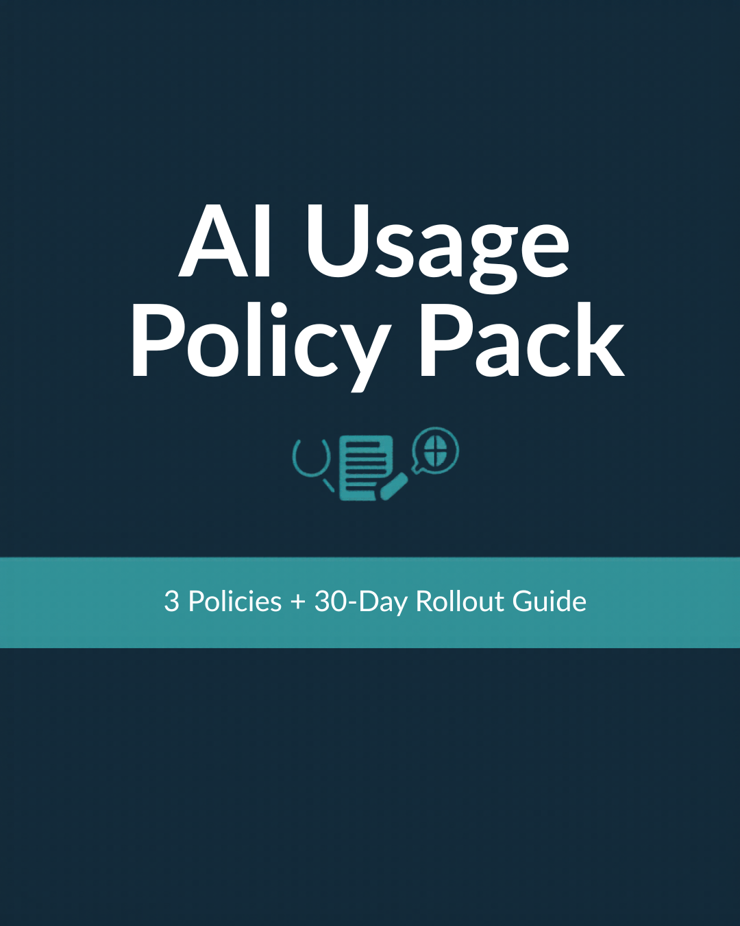 AI Usage Policy Pack — 3 Policies + 30-Day Rollout Guide (Word/Docx)