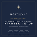 Automated Content Channel — Starter Setup, done-for-you service by Northvale Digital Ventures